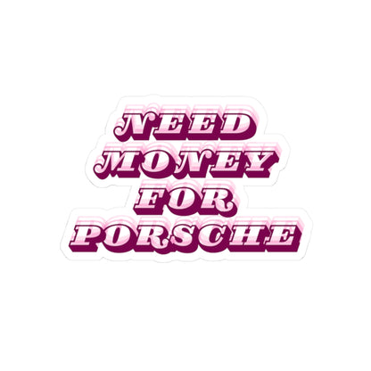 Need Money for Porsche Sticker Pink