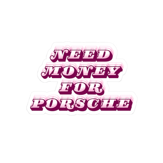 Need Money for Porsche Sticker Pink